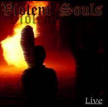 Violent Souls : Live